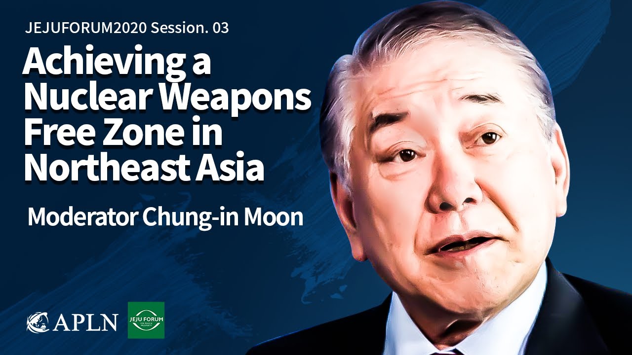Jeju Forum 2020: Achieving a Nuclear Weapons Free Zone in Northeast Asia