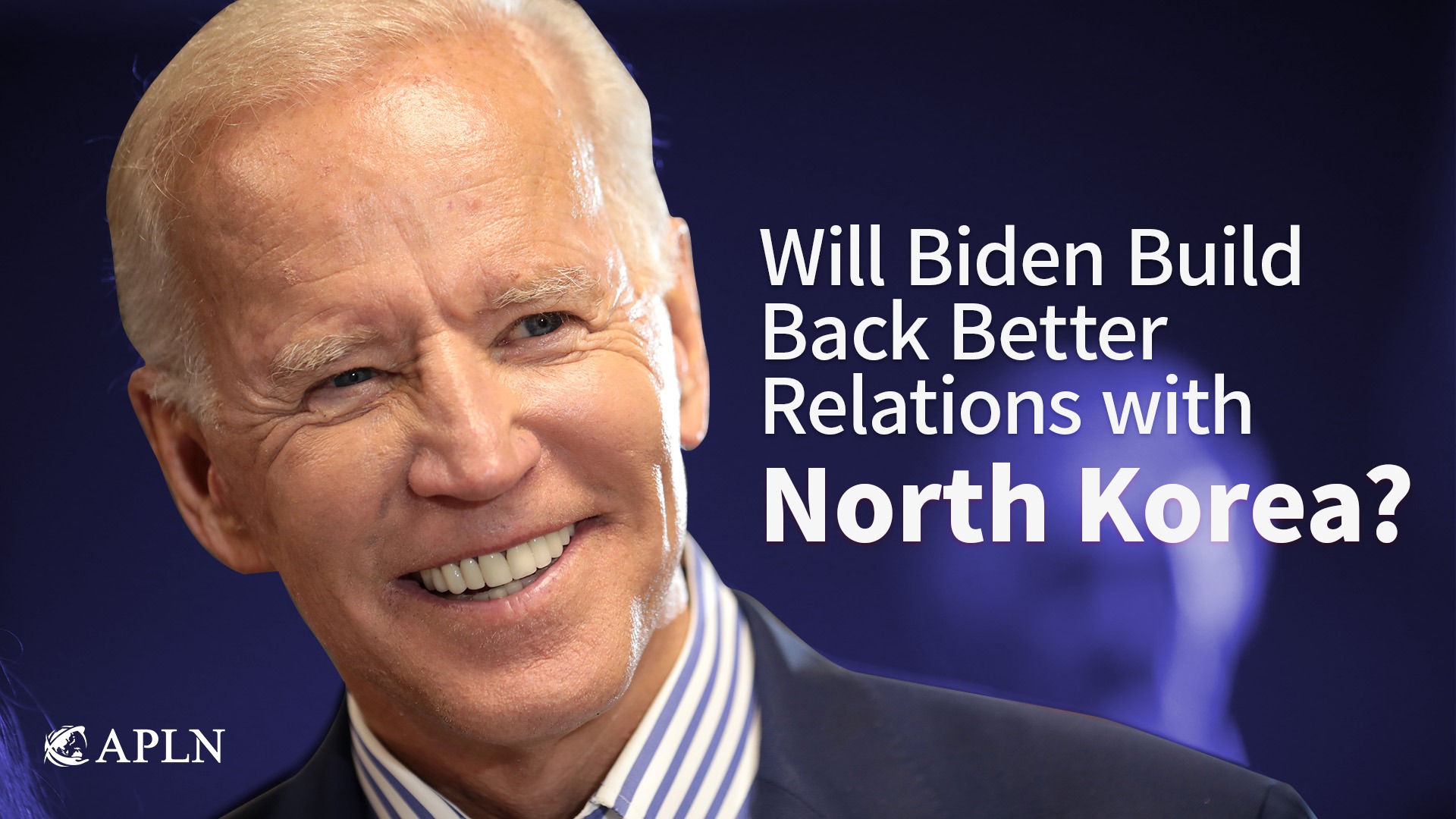 Will Biden "Build Back Better" Relations with North Korea?