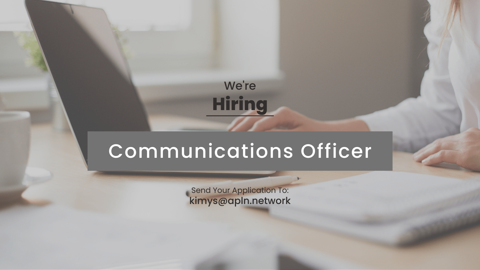 [CLOSED] Communications Officer - Job Advert