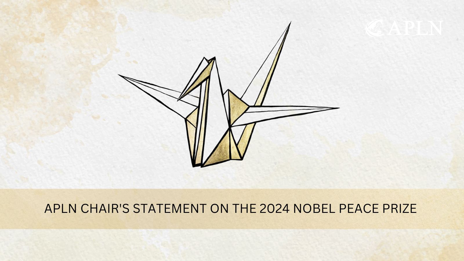 APLN Chair's Statement on the 2024 Nobel Peace Prize awarded to the Japan Confederation ...