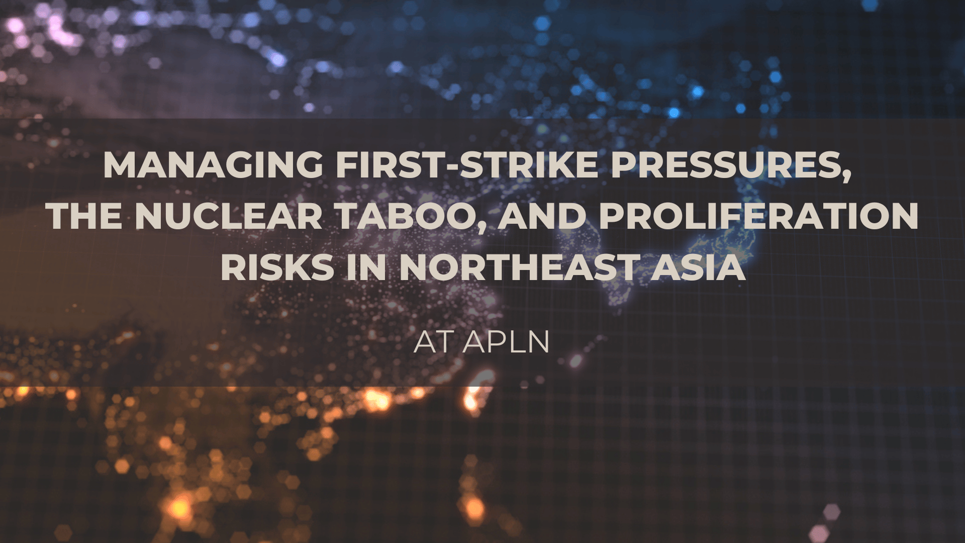 Managing First-Strike Pressures, the Nuclear Taboo, and Proliferation Risks in Northeast Asia