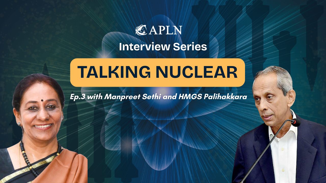 Talking Nuclear Ep 3: HMGS Palihakkara in conversation with Manpreet Sethi
